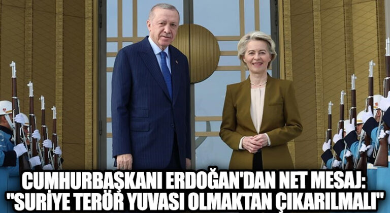 Cumhurbaşkanı Erdoğan’dan Net Mesaj: “Suriye Terör Yuvası Olmaktan Çıkarılmalı”