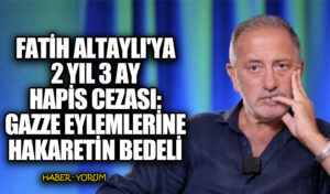 Fatih Altaylı’ya 2 Yıl 3 Ay Hapis Cezası: Gazze Eylemlerine Hakaretin Bedeli