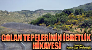 Golan Tepelerinin İbretlik Hikayesi ..