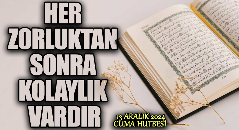 HER ZORLUKTAN SONRA KOLAYLIK VARDIR