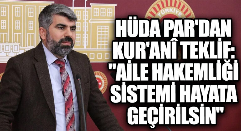 HÜDA PAR’dan Kur’anî Teklif: “Aile Hakemliği Sistemi Hayata Geçirilsin”