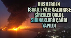 Husilerden İsrail’e Füze Saldırısı: Sirenler Çaldı, Sığınaklara Çağrı Yapıldı