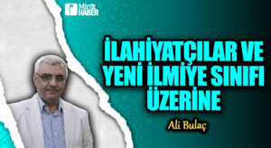 İLAHİYATÇILAR VE YENİ İLMİYE SINIFI ÜZERİNE