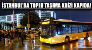 İstanbul’da Toplu Taşıma Krizi Kapıda