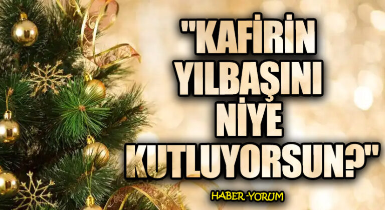 “Kafirin Yılbaşını Niye Kutluyorsun?”