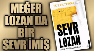 MEĞER LOZAN DA BİR SEVRİMİŞ