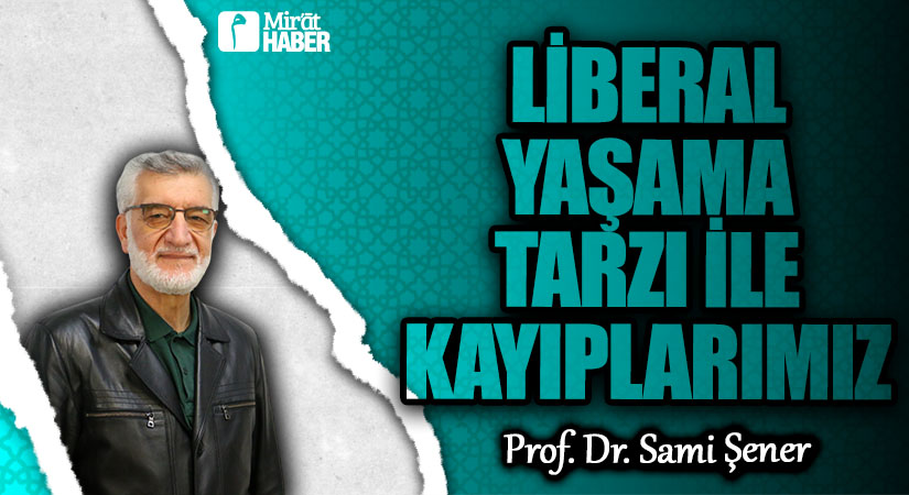 Liberal Yaşama Tarzı İle Kayıplarımız