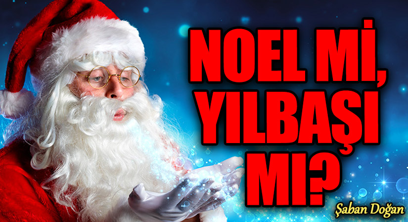 Noel mi, Yılbaşı mı?