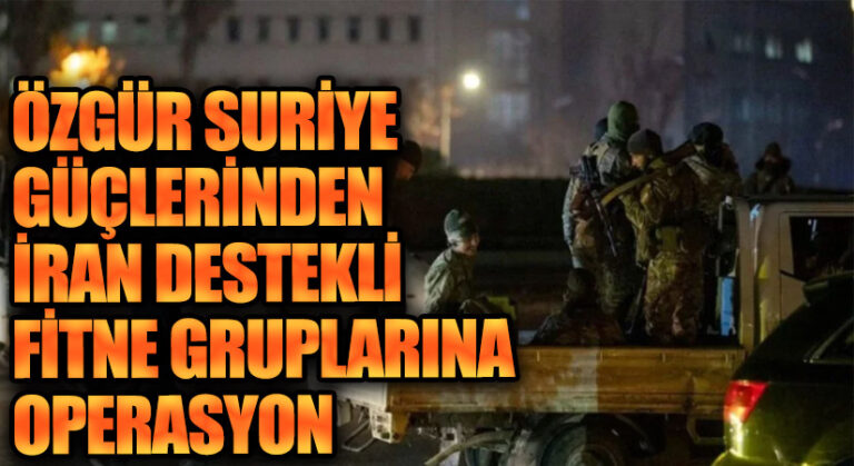 Özgür Suriye Güçlerinden İran Destekli Fitne Gruplarına Operasyon