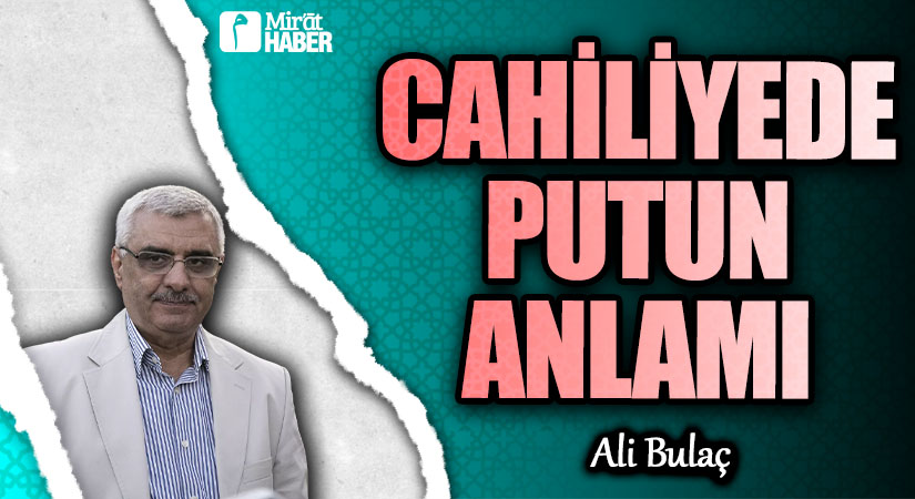 Cahiliyede Putun Anlamı