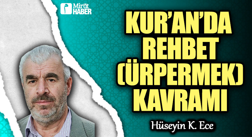 KUR’AN’DA REHBET (ÜRPERMEK) KAVRAMI
