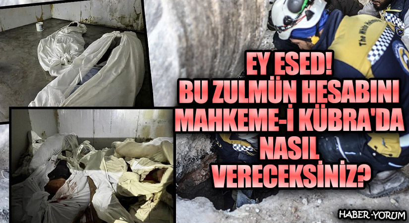 Ey Esed! Bu Zulmün Hesabını Mahkeme-i Kübra’da Nasıl Vereceksiniz?