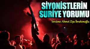 Siyonistlerin Suriye Yorumu