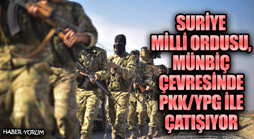 Suriye Milli Ordusu, Münbiç Çevresinde PKK/YPG ile Çatışıyor