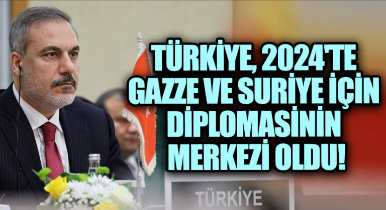 Türkiye, 2024’te Gazze ve Suriye İçin Diplomasinin Merkezi Oldu