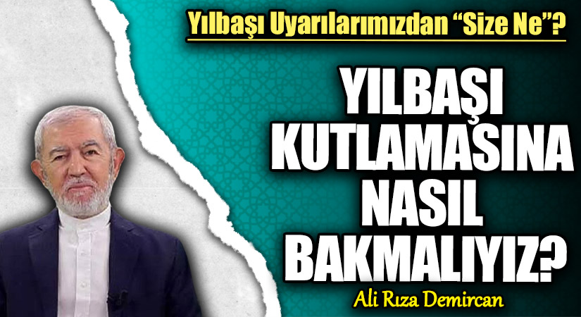 YILBAŞI KUTLAMASINA NASIL BAKMALIYIZ?