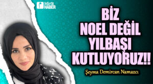 BİZ NOEL DEĞİL YILBAŞI KUTLUYORUZ!!