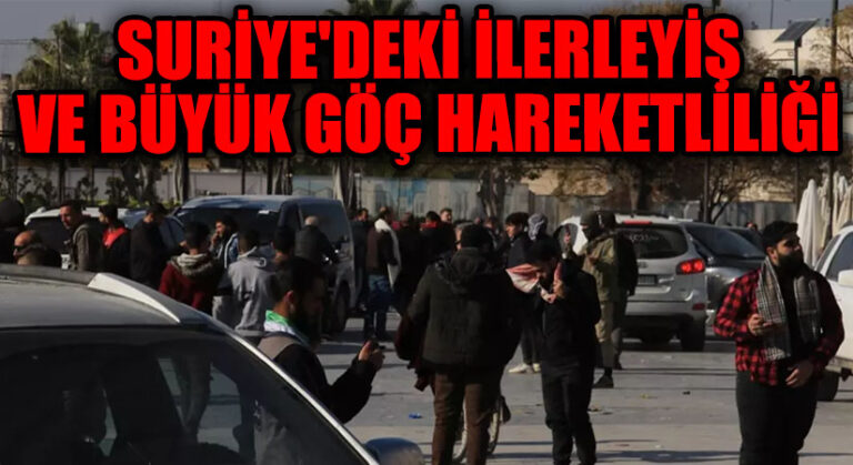 Suriye’deki İlerleyiş ve Büyük Göç Hareketliliği