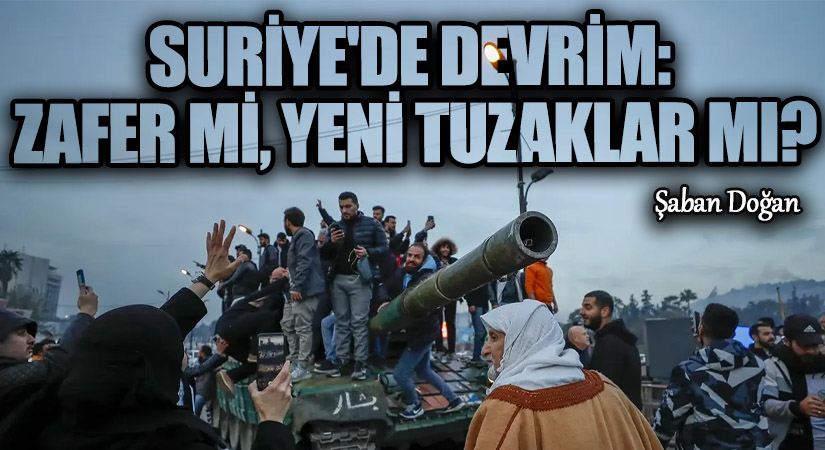 Suriye’de Devrim: Zafer mi, Yeni Tuzaklar mı?
