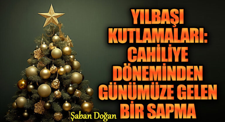 Yılbaşı Kutlamaları: Cahiliye Döneminden Günümüze Gelen Bir Sapma
