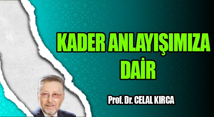 KADER ANLAYIŞIMIZA DAİR