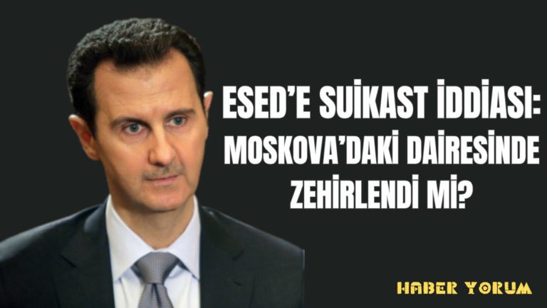 Esed’e Suikast İddiası: Moskova’daki Dairesinde Zehirlendi mi?