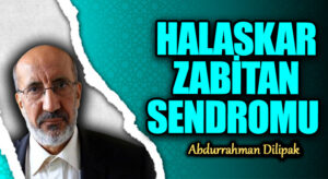 HALASKAR ZABİTAN SENDROMU      