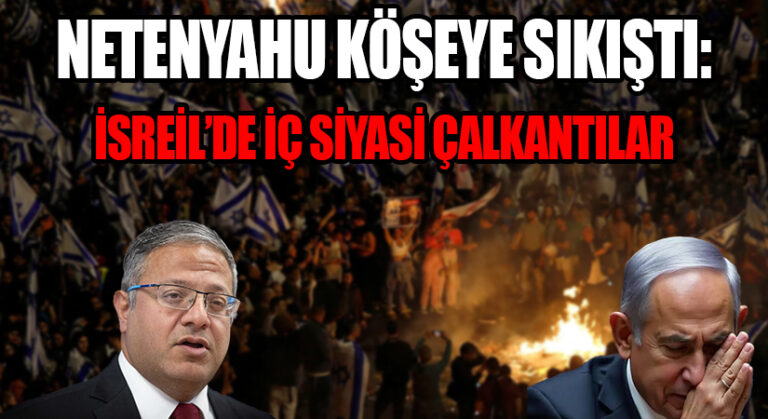 Netanyahu Köşeye Sıkıştı: İsrail’de Ateşkes Krizi ve İç Siyasi Çalkantılar