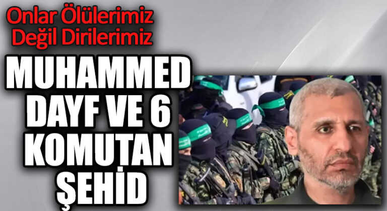 MUHAMMED DAYF VE 6 KOMUTAN ŞEHİD