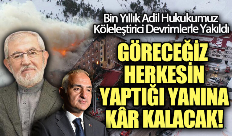 GÖRECEĞİZ HERKESİN YAPTIĞI YANINA KÂR KALACAK