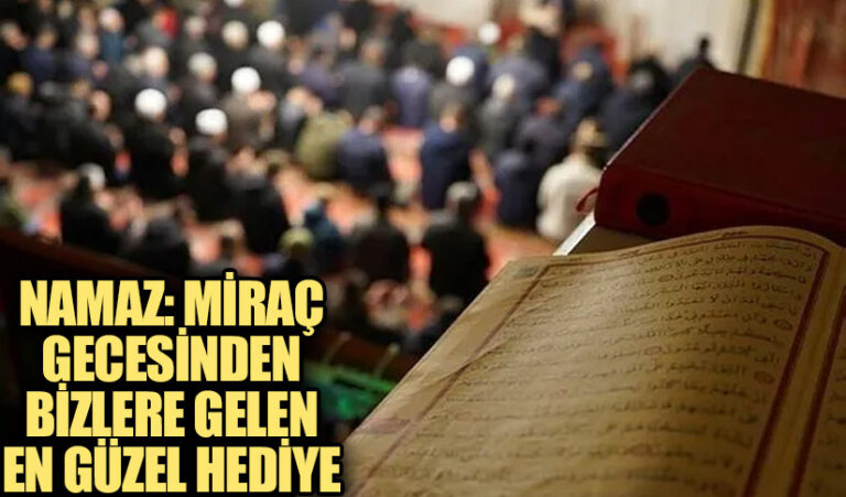 Namaz: Miraç Gecesinden Bizlere Gelen En Güzel Hediye
