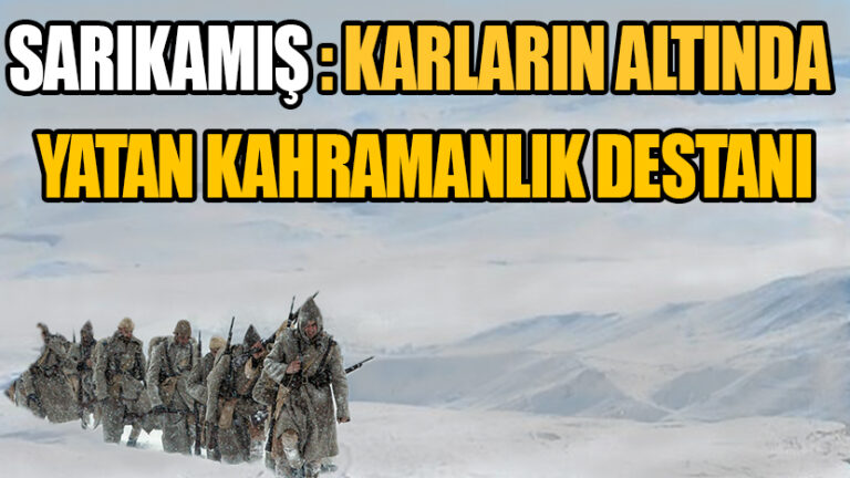 Sarıkamış: Karların Altında Yatan Kahramanlık Destanı