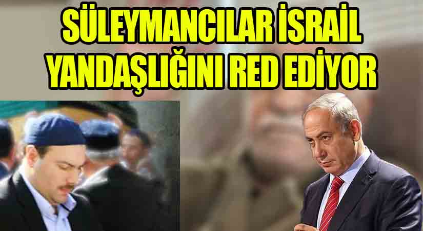SÜLEYMANCILAR İSRAİL YANDAŞLIĞINI RED EDİYOR