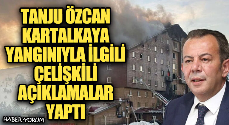 Tanju Özcan Kartalkaya Yangınıyla İlgili Çelişkili Açıklamalar Yaptı