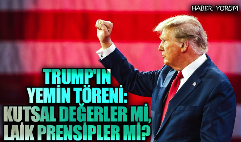 Trump’ın Yemin Töreni: Kutsal Değerler mi, Laik Prensipler mi?