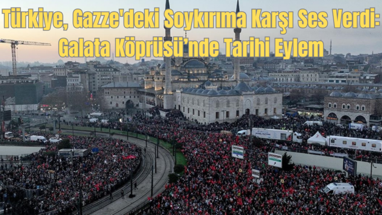 Türkiye, Gazze’deki Soykırıma Karşı Ses Verdi: Galata Köprüsü’nde Tarihi Eylem