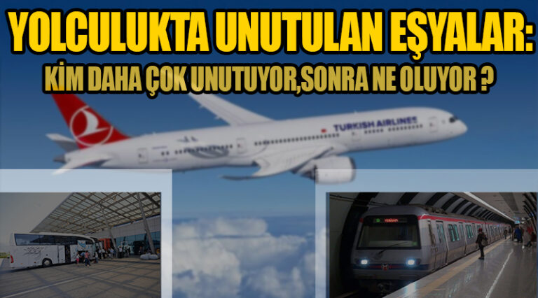 Yolculukta Unutulan Eşyalar: Kim Daha Çok Unutuyor, Sonra Ne Oluyor?
