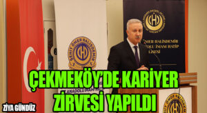 ÇEKMEKÖY’DE KARİYER ZİRVESİ YAPILDI