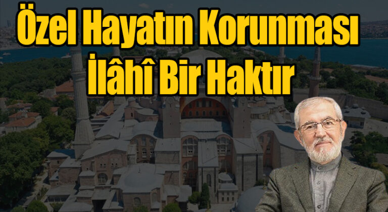 Özel Hayatın Korunması İlâhî Bir Haktır