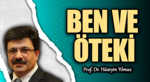 BEN VE ÖTEKİ