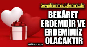 BEKÂRET ERDEMDİR VE ERDEMİMİZ OLACAKTIR