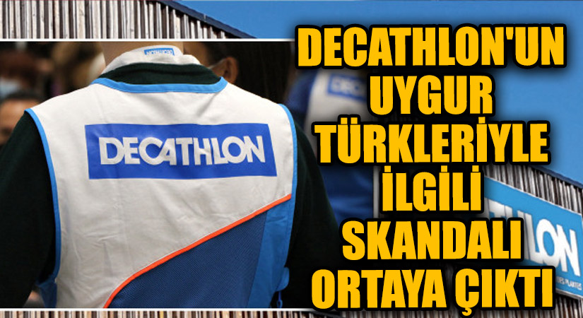 Decathlon’un Uygur Türkleriyle İlgili Skandalı Ortaya Çıktı