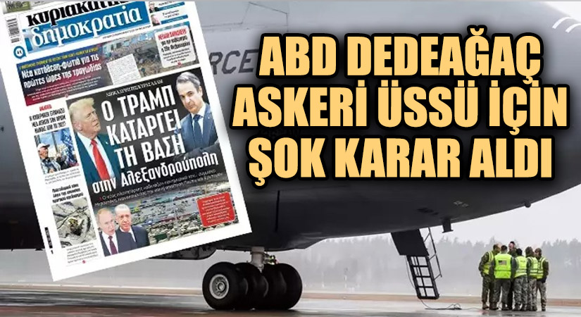 ABD, Dedeağaç Askeri Üssü İçin Şok Karar Aldı