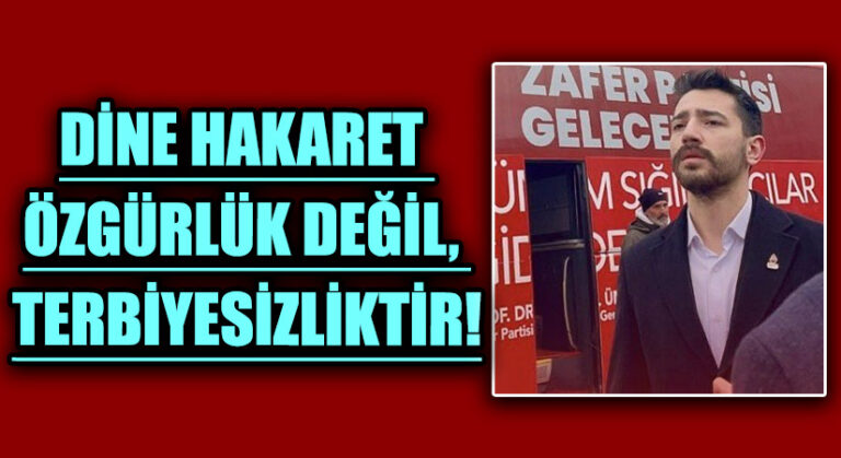 Dine Hakaret Özgürlük Değil, Terbiyesizliktir.