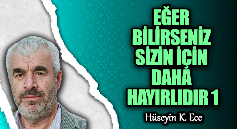 EĞER BİLİRSENİZ SİZİN İÇİN DAHA HAYIRLIDIR 1