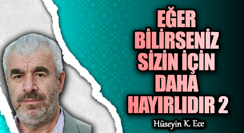 EĞER BİLİRSENİZ SİZİN İÇİN DAHA HAYIRLIDIR 2