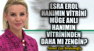 Esra Erol Hanımın Vitrini Müge Anlı Hanımın Vitrininden Daha mı Zengin?