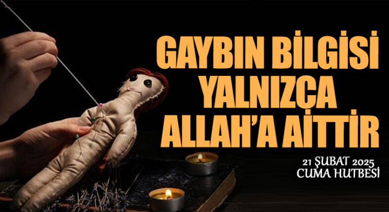 GAYBIN BİLGİSİ YALNIZCA ALLAH’A AİTTİR