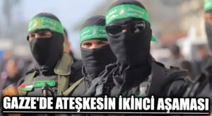 GAZZE’DE ATEŞKESİN İKİNCİ AŞAMASI
