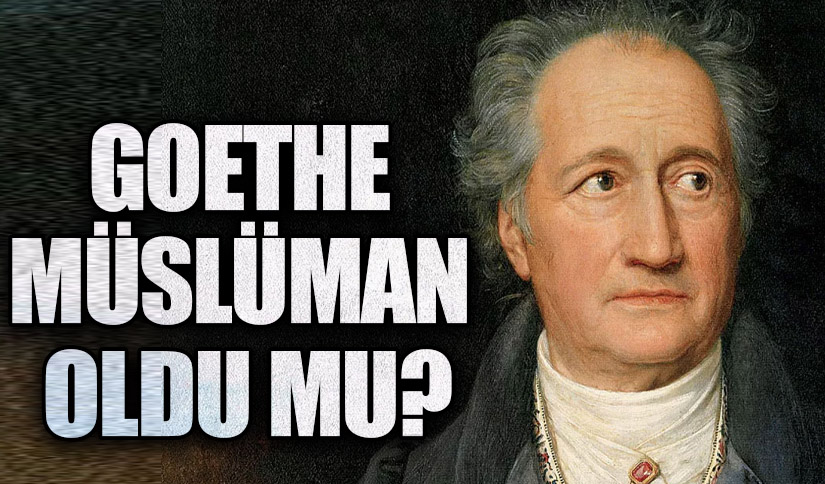 Goethe Müslüman Oldu Mu?